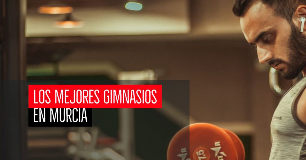 Los mejores gimnasios en Murcia